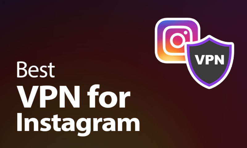 Best VPN for Instagram