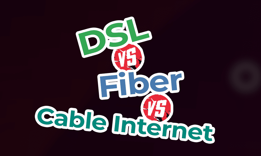 dsl vs fiber vs cable