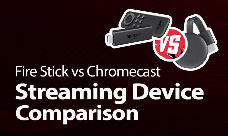 Fire Stick vs Chromecast Streaming Device Comparison