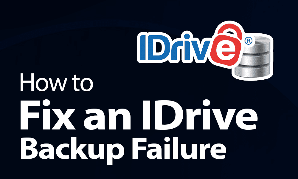 How to Fix an IDrive Backup Failure