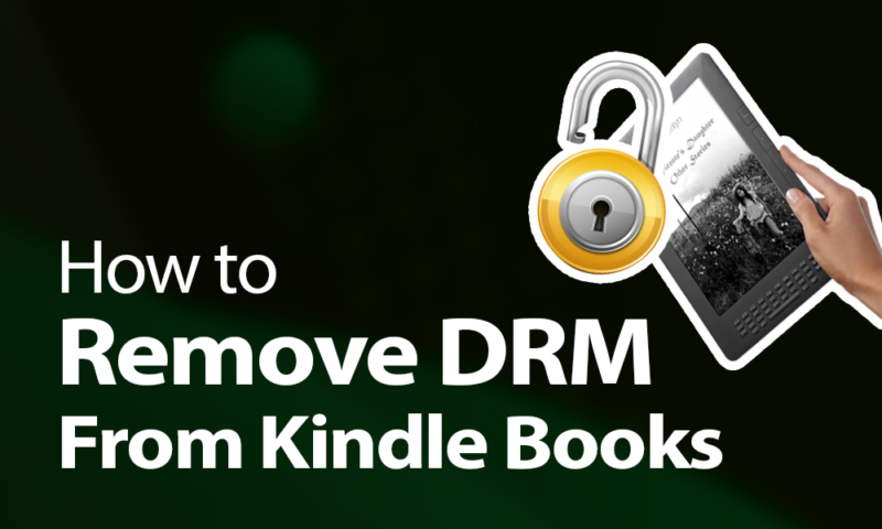 How to Remove DRM From Kindle Books