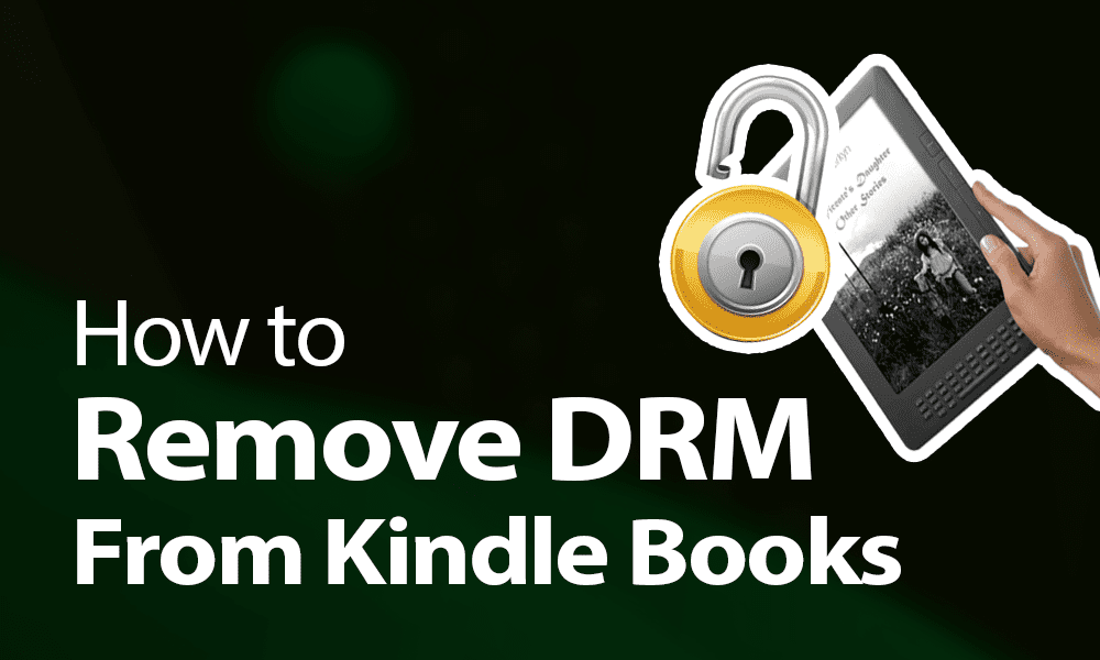How to Remove DRM From Kindle Books