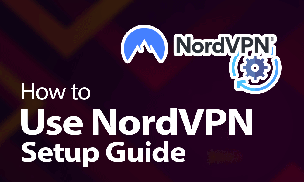 Cómo usar la guía de configuración de NordVPN