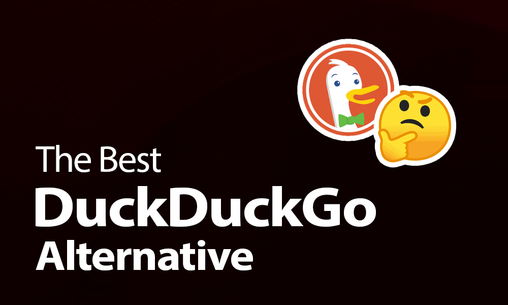 The Best DuckDuckGo Alternative