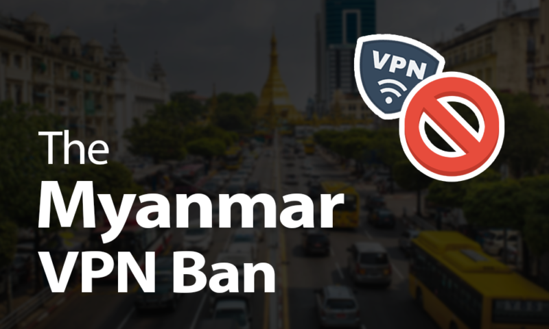 The Myanmar VPN Ban