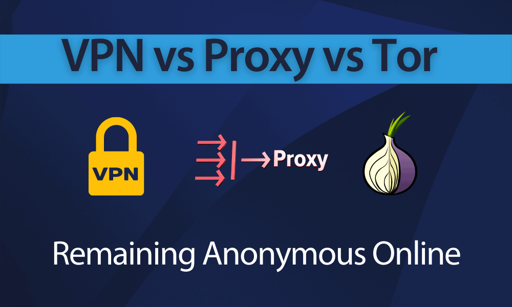 67 (VPN vs Proxy vs Tor)