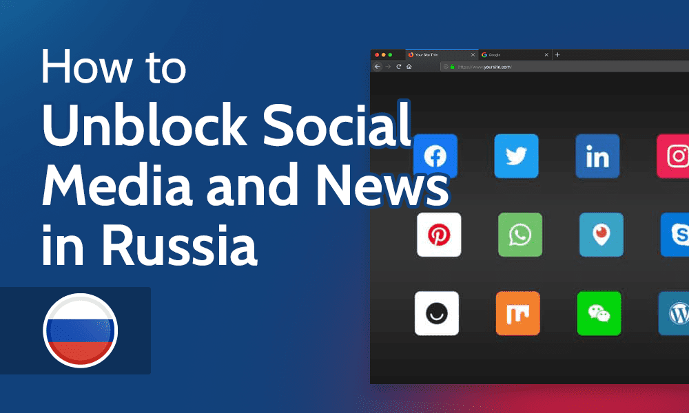 Разблокируйте социальные сети и новости в России