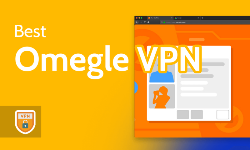 Best Omegle VPN