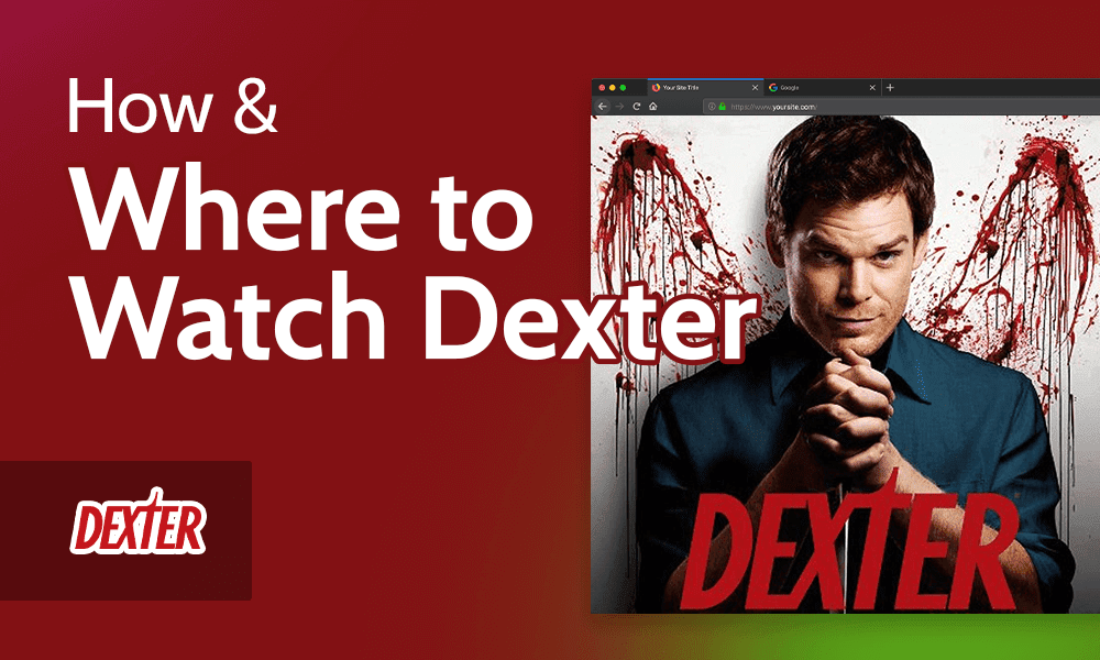 How & Where to Watch Dexter