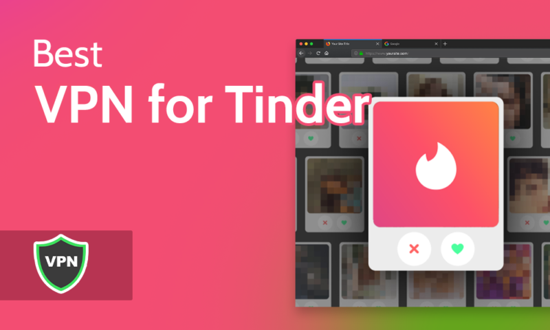 Best VPN for Tinder