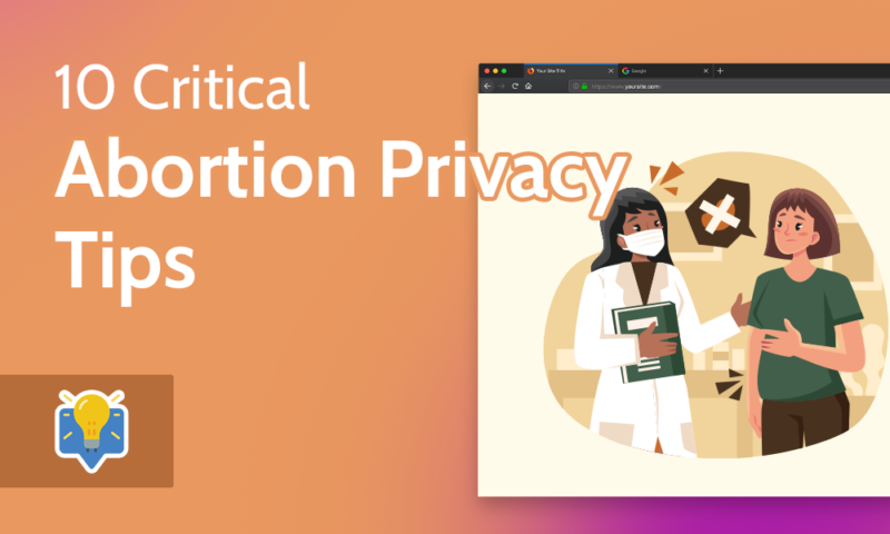 0 Critical Abortion Privacy Tips