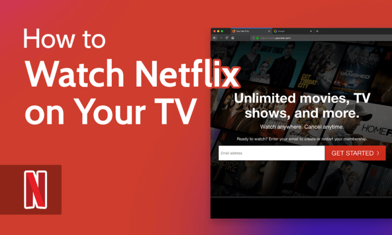 How to Watch Netflix on Your TV