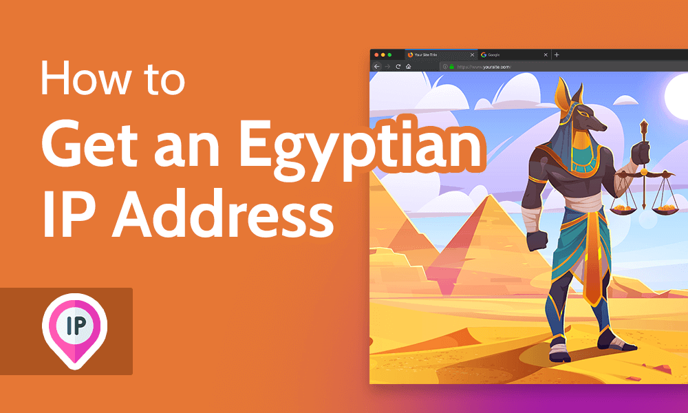 How to Get an Egyptian IP Address