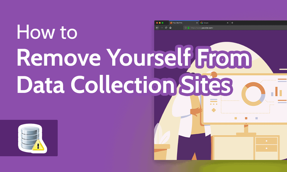 How to Remove Yourself From Data Collection Sites