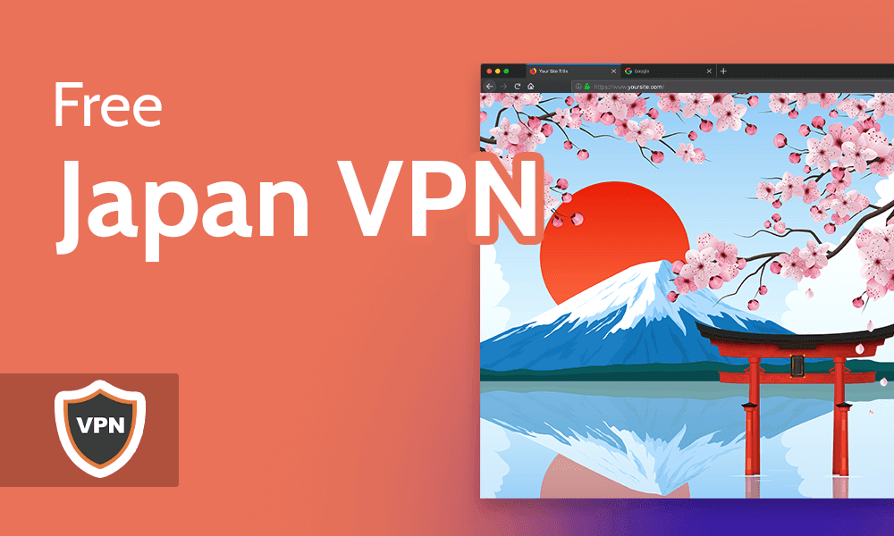 Cum pot obține un VPN japonez gratuit?