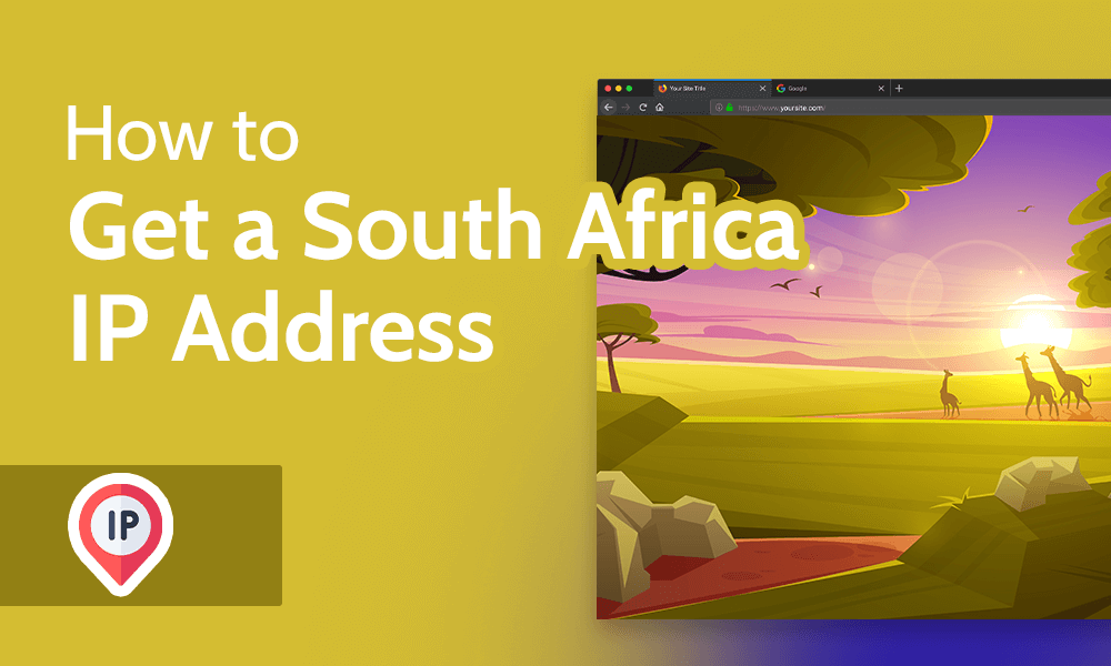 How to Get a South Africa IP Address