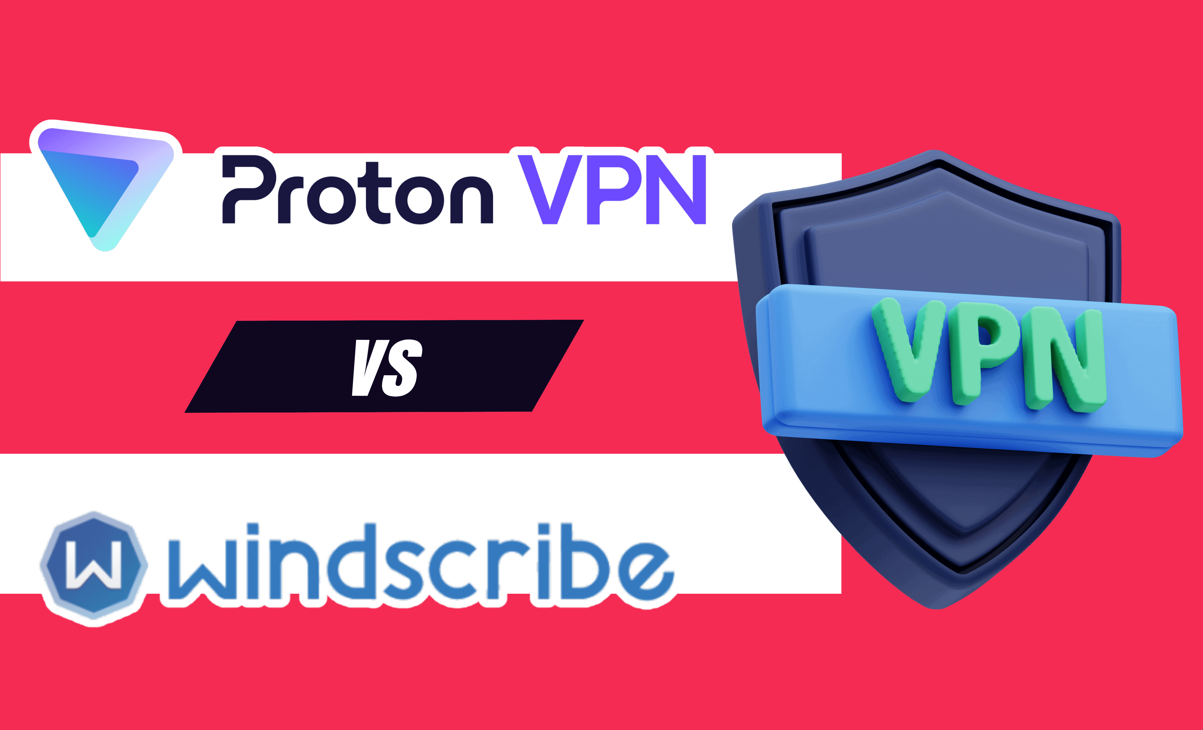 Proton VPN vs Windscribe
