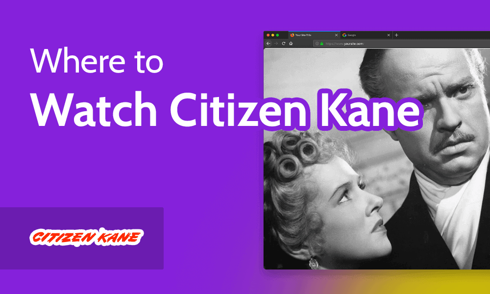 How to Watch Citizen Kane in 2023 [Full Movie Online]