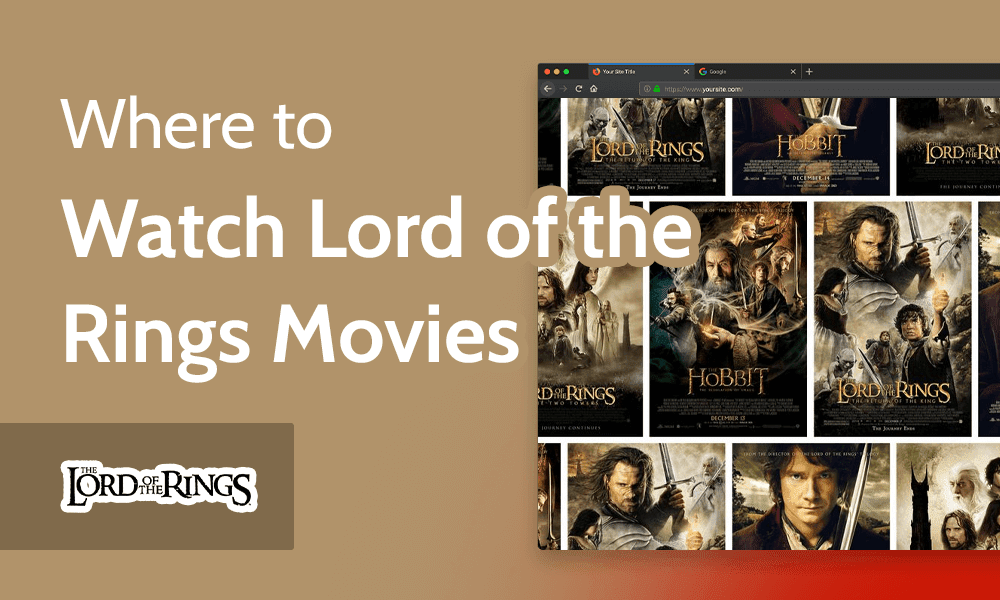 rille Fejl arbejde How & Where to Watch Lord of the Rings Movies From Anywhere