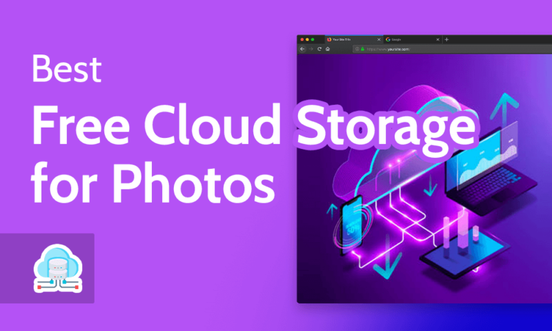 Best Cloud Storage for Photos 2024 [Unlimited, Free & More]