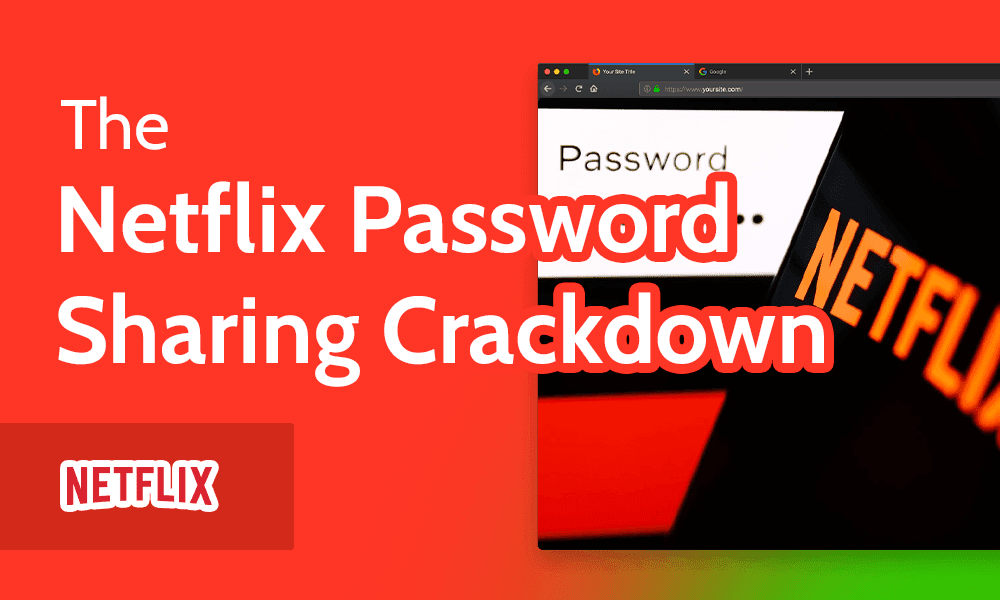 Netflix Testing Extra Charge For Users Who Share Passwords 