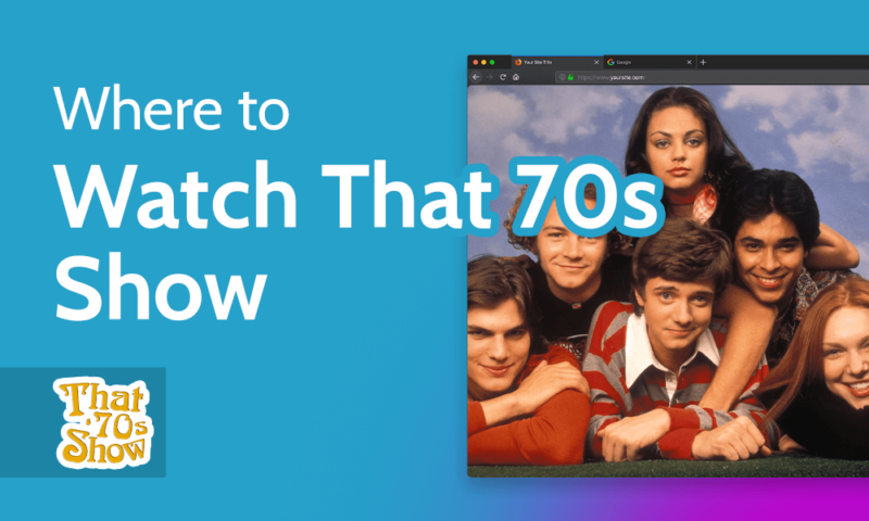 Where to Watch That 70s Show