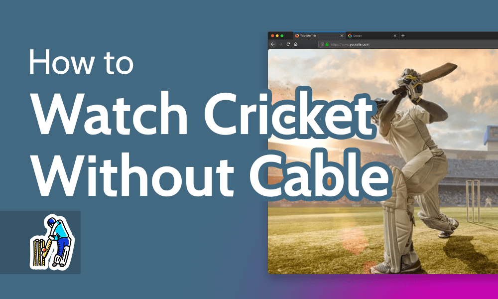 How to Watch Cricket Without Cable