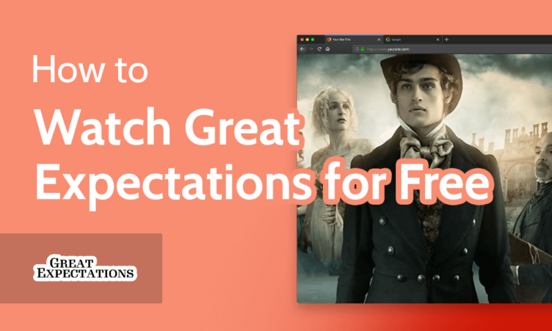 How to Watch Great Expectations for Free