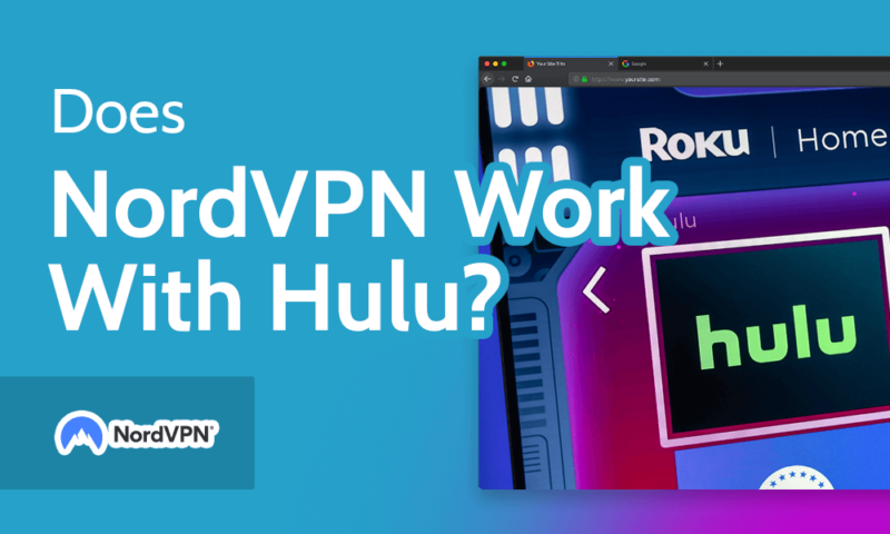 Does NordVPN Work With Hulu