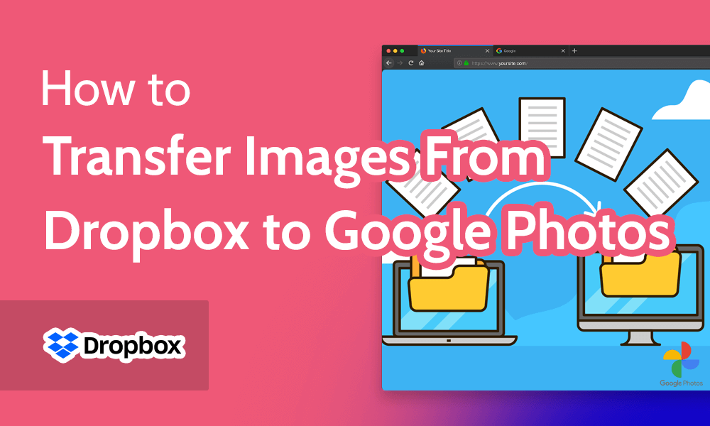 How to Transfer Images From Dropbox to Google Photos