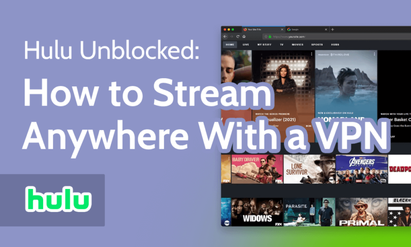 Hulu Unblocked How to Stream Anywhere With a VPN