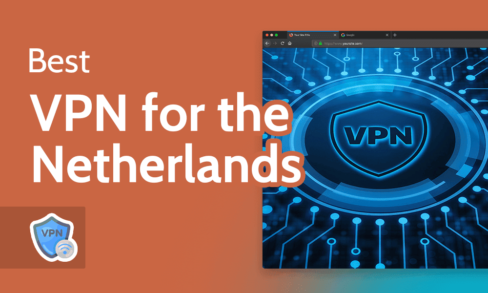 Best VPN for the Netherlands