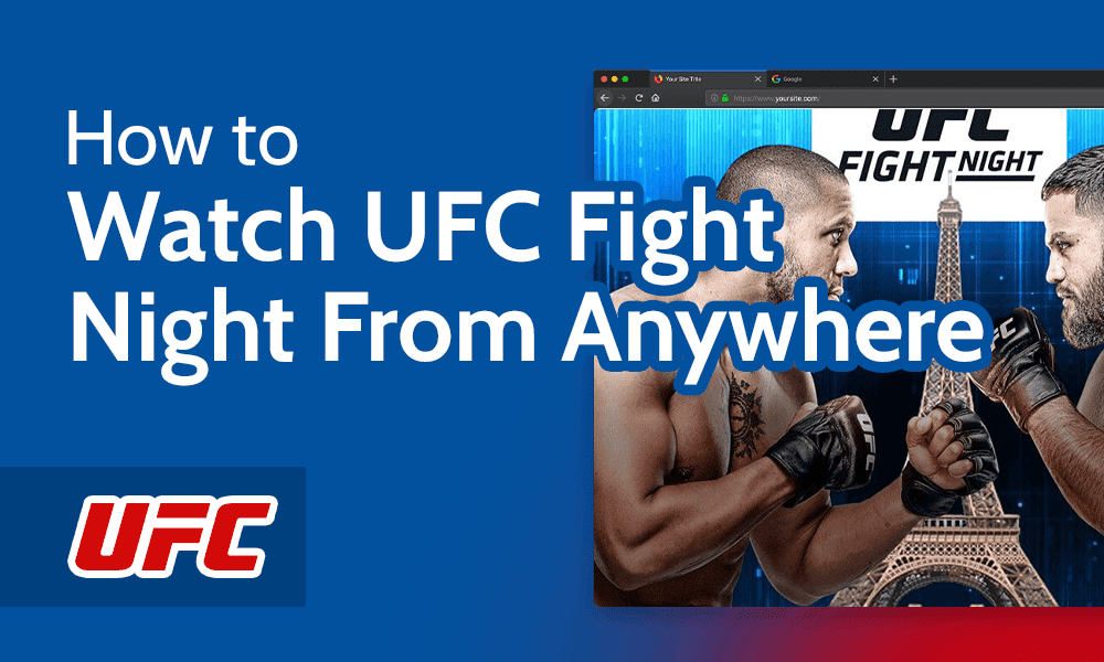 How to Watch UFC Fight Night From Anywhere