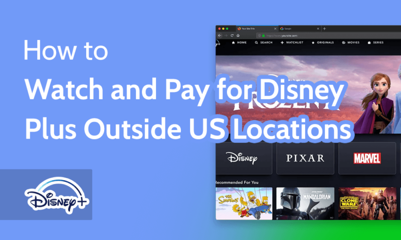 How to Watch and Pay for Disney Plus Outside US Locations