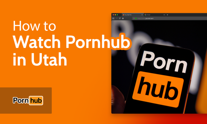 How To Watch Porn In Louisiana Unblock Pornhub No ID In 2026
