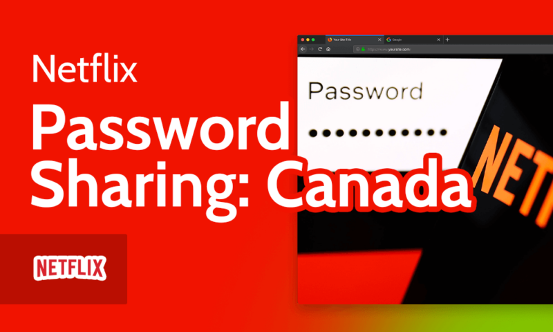 Netflix Password Sharing Canada