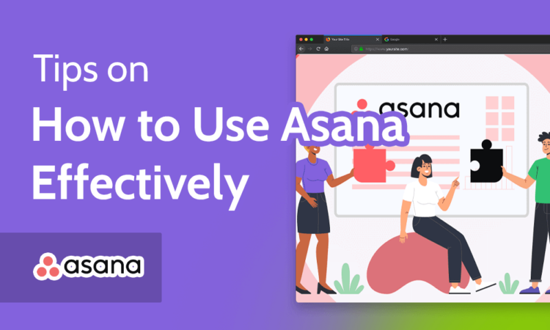 Tips on How to Use Asana Effectively