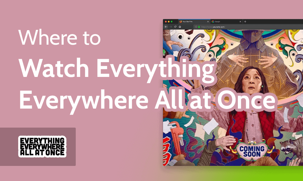 How & Where to Watch <i>Everything Everywhere All at Once</i> in 2023 Where to Watch Everything Everywhere All at Once