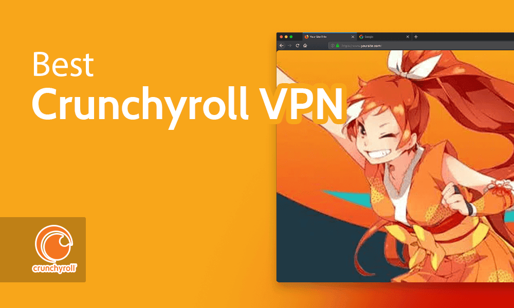 Best Crunchroll VPN