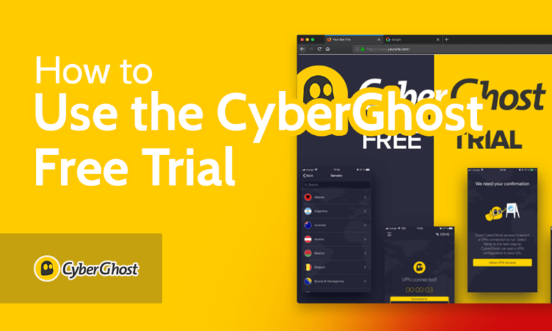 how to use the cyberghost free trial