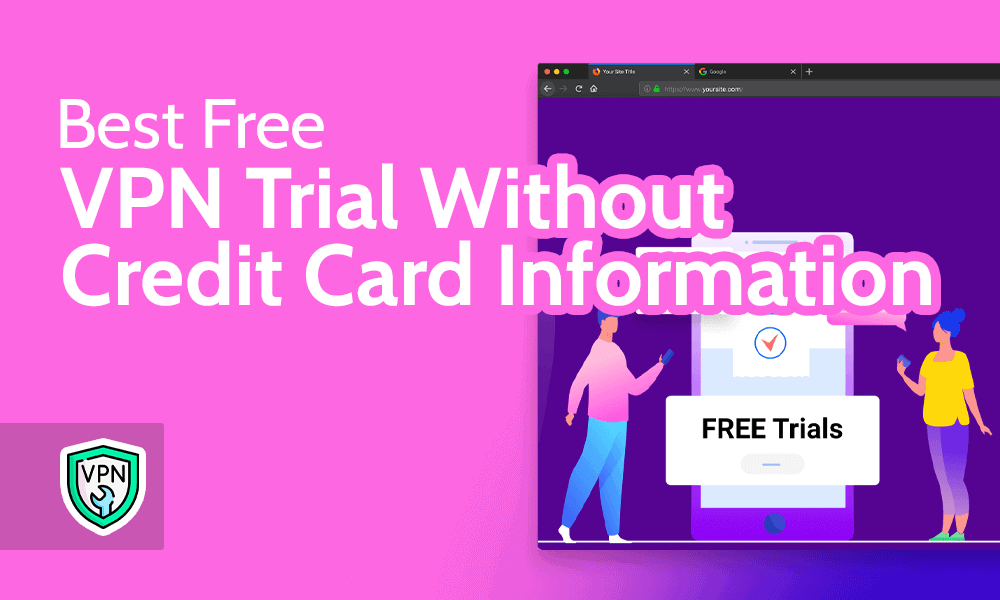 Which VPN has free trial without card details?