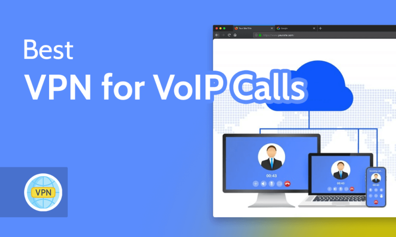 Best VPN for VoIP Calls