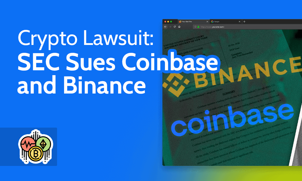 Crypto Lawsuit SEC Sues Coinbase and Binance