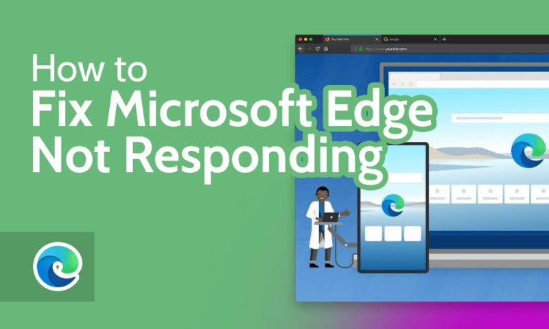 How to Fix Microsoft Edge Not Responding