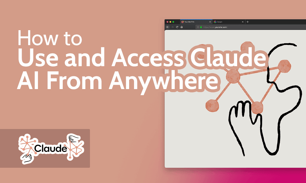 How to Use and Access Claude AI From Anywhere
