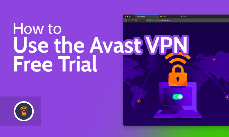 How to Use the Avast VPN Free Trial