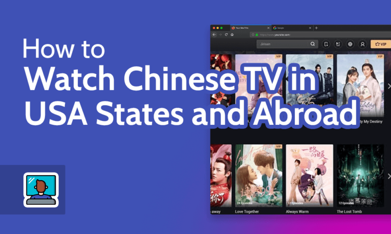 How to Watch Chinese TV in USA States and Abroad