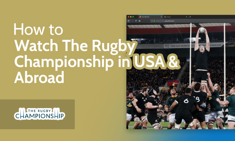How to Watch The Rugby Championship in USA & Abroad