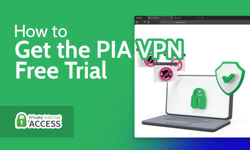 How to Get the PIA VPN Free Trial