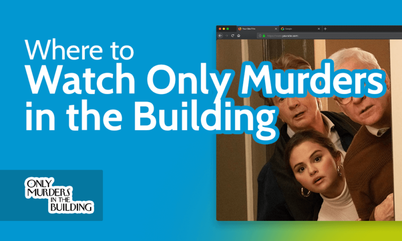 Where to Watch Only Murders in the Building